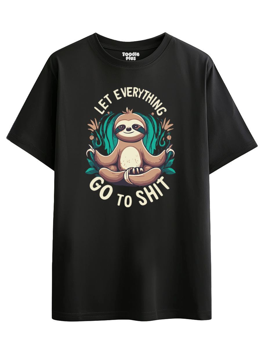 Let Everything Go To Shit Plus Size T-Shirt