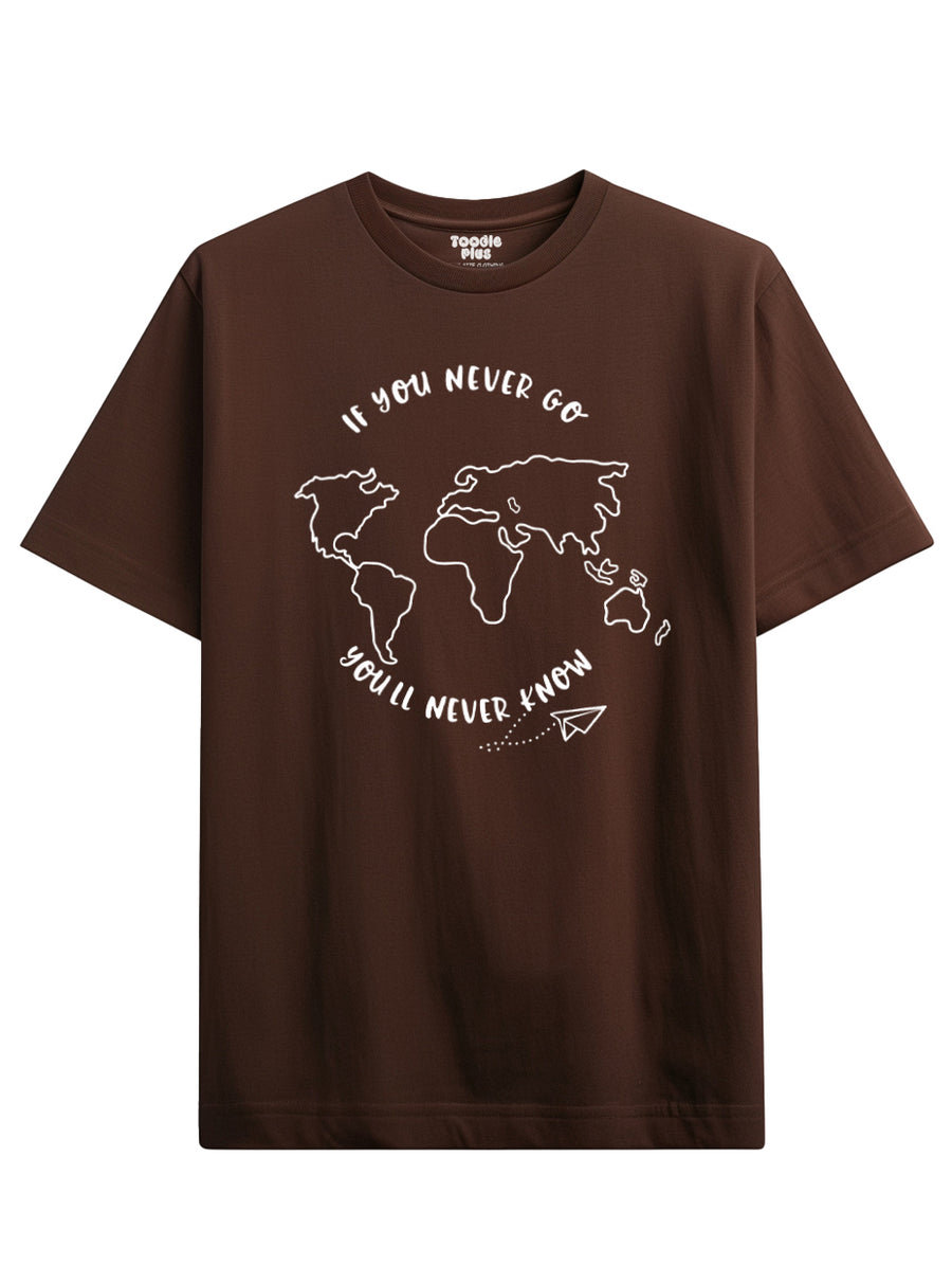 If you never go you'll never  know Plus Size T-Shirt