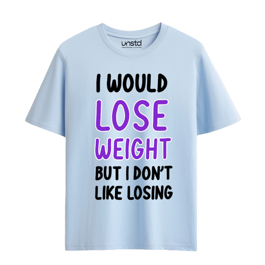 I Would Loose Weight But I Don't Loosing Plus Size T-Shirt