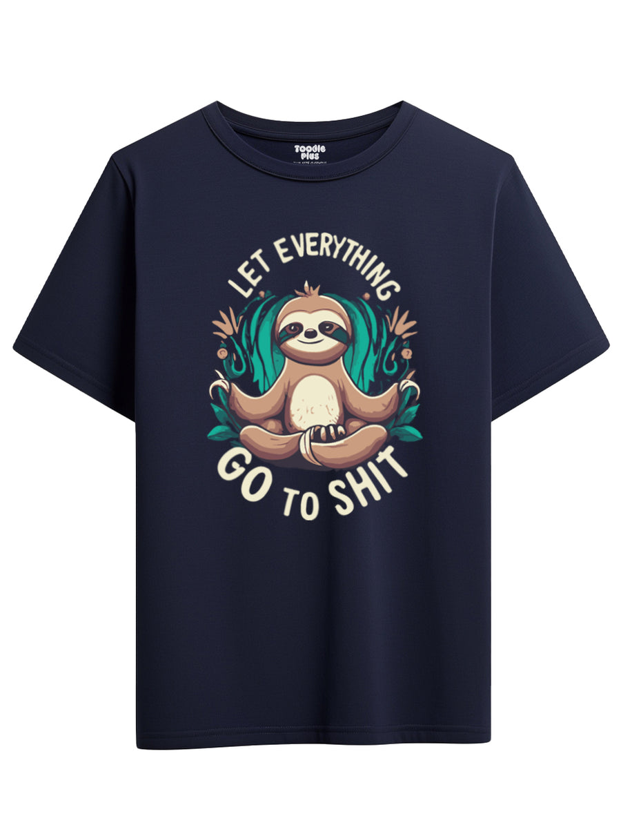 Let Everything Go To Shit Plus Size T-Shirt