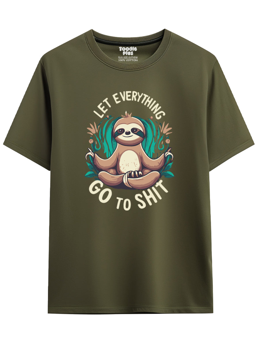 Let Everything Go To Shit Plus Size T-Shirt