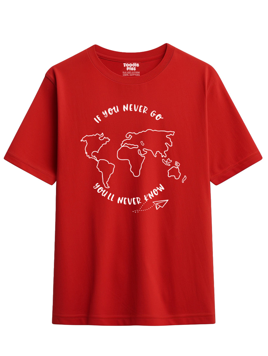 If you never go you'll never  know Plus Size T-Shirt