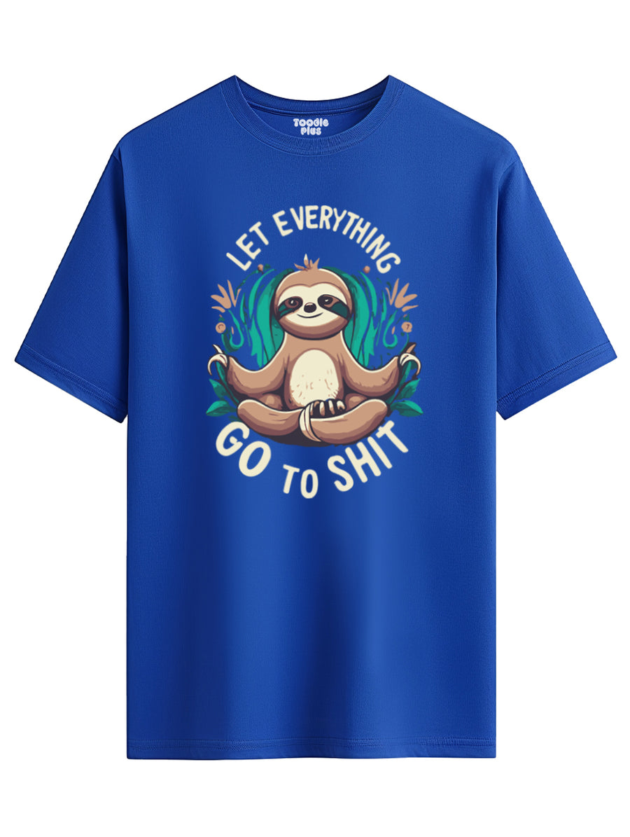 Let Everything Go To Shit Plus Size T-Shirt